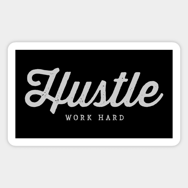 Hustle Magnet by WMKDesign